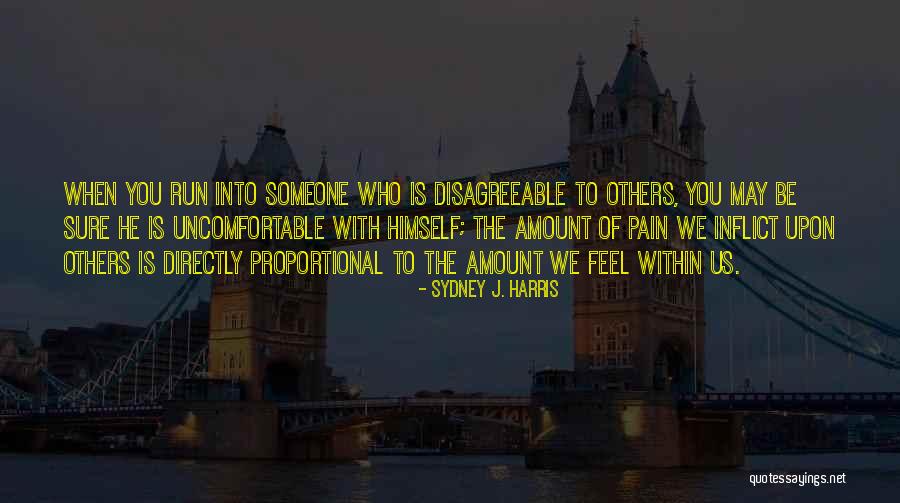Inflict Pain Quotes By Sydney J. Harris Inflict Pain Quotes By Sydney J. Harris