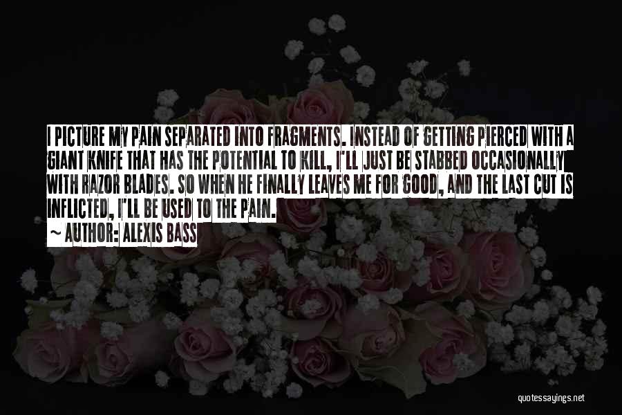 Inflicted Pain Quotes By Alexis Bass
