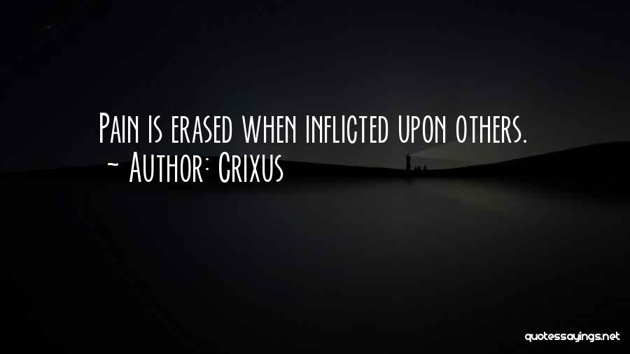Inflicted Pain Quotes By Crixus