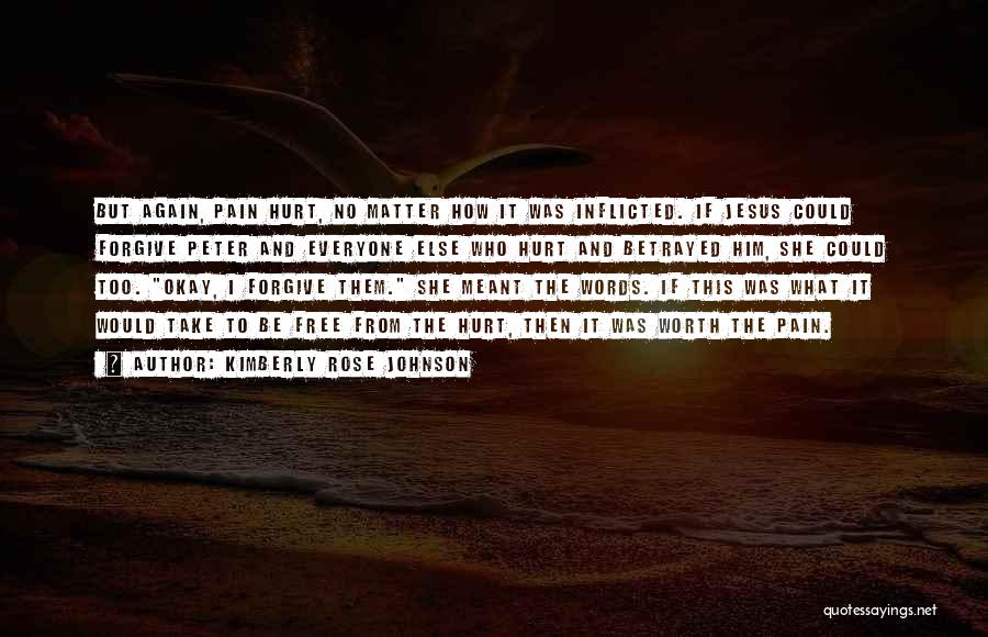 Inflicted Pain Quotes By Kimberly Rose Johnson