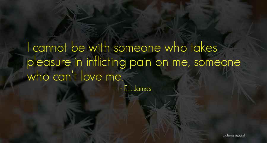 Inflicting Pain On Others Quotes By E.L. James Inflicting Pain On Others Quotes By E.L. James