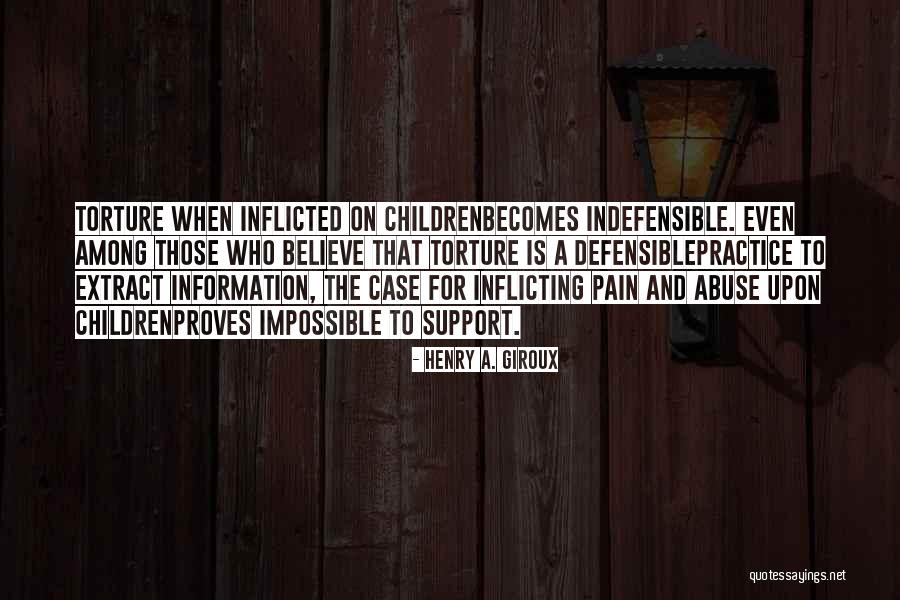 Inflicting Pain On Others Quotes By Henry A. Giroux Inflicting Pain On Others Quotes By Henry A. Giroux