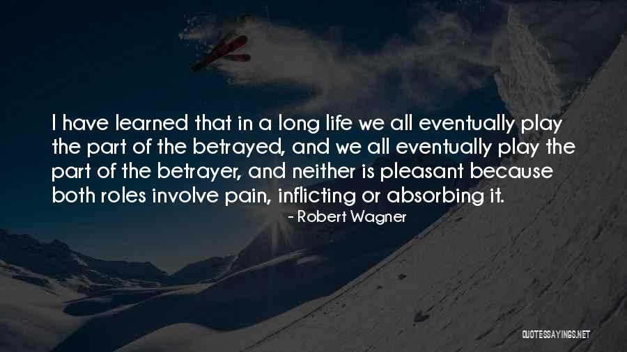 Inflicting Pain On Others Quotes By Robert Wagner Inflicting Pain On Others Quotes By Robert Wagner