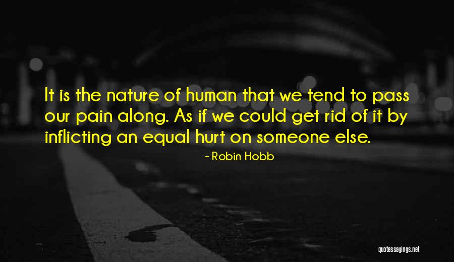 Inflicting Pain On Others Quotes By Robin Hobb Inflicting Pain On Others Quotes By Robin Hobb