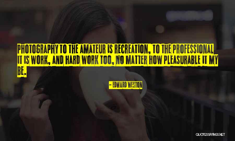 Inflictors Quotes By Edward Weston Inflictors Quotes By Edward Weston