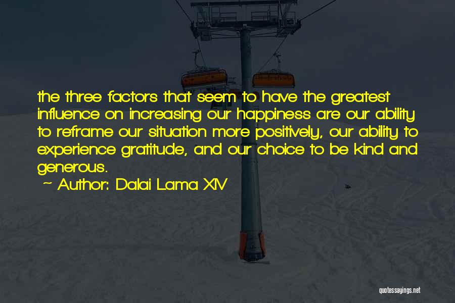 Influence And Choice Quotes By Dalai Lama XIV