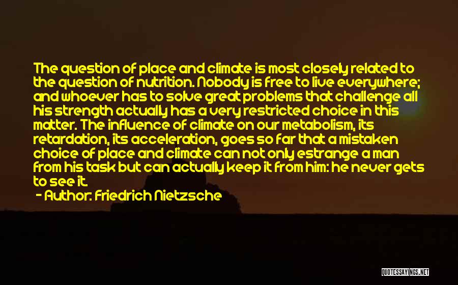 Influence And Choice Quotes By Friedrich Nietzsche