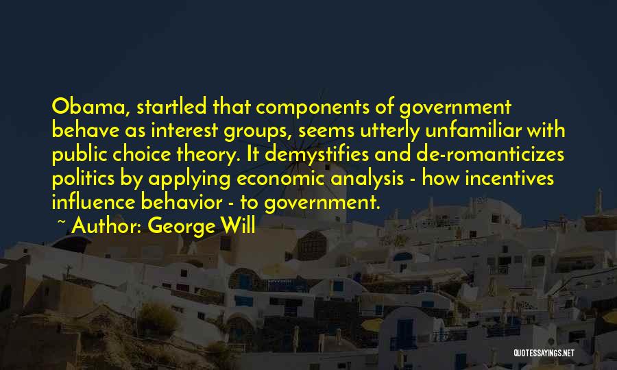 Influence And Choice Quotes By George Will
