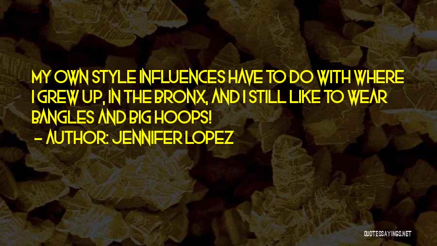 Influence And Quotes By Jennifer Lopez