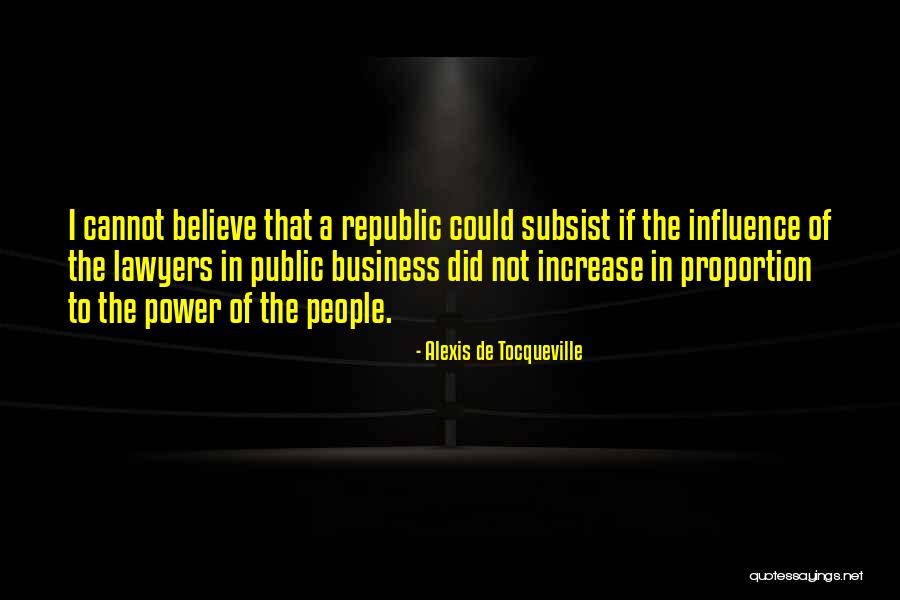 Influence In Business Quotes By Alexis De Tocqueville Influence In Business Quotes By Alexis De Tocqueville