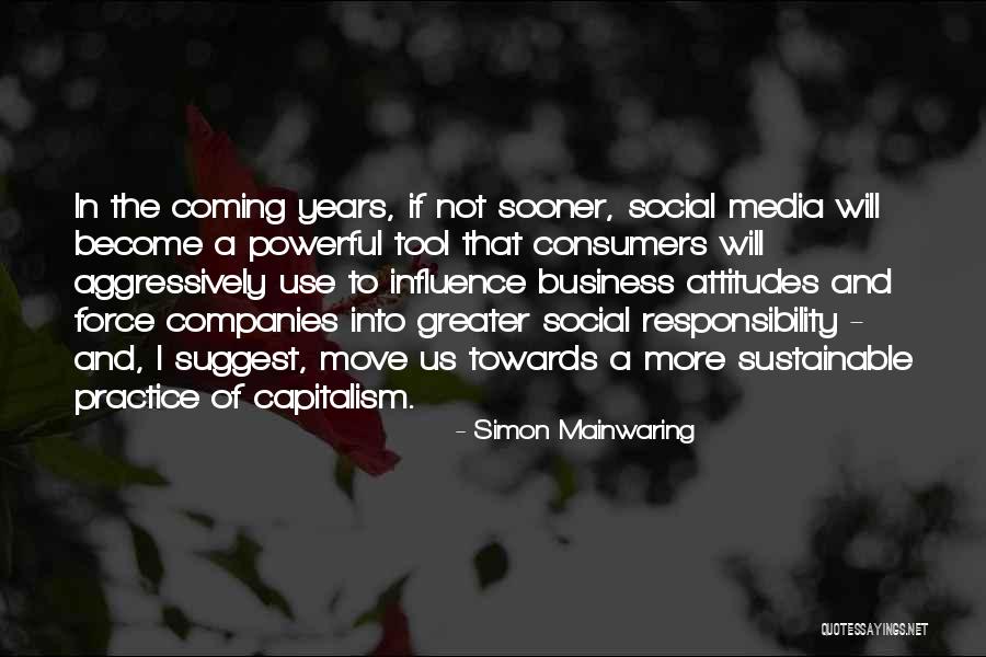 Influence In Business Quotes By Simon Mainwaring Influence In Business Quotes By Simon Mainwaring