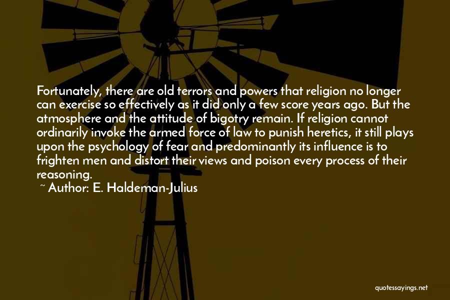 Influence Of Fear Quotes By E. Haldeman-Julius