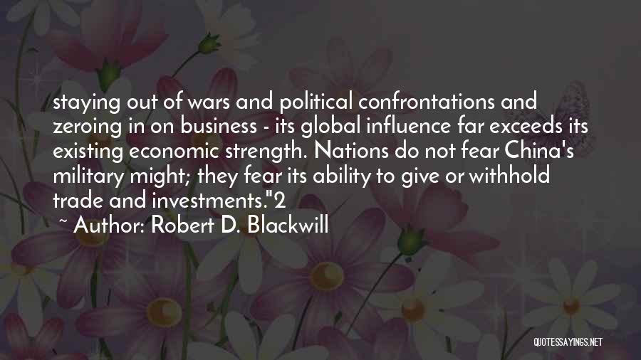 Influence Of Fear Quotes By Robert D. Blackwill