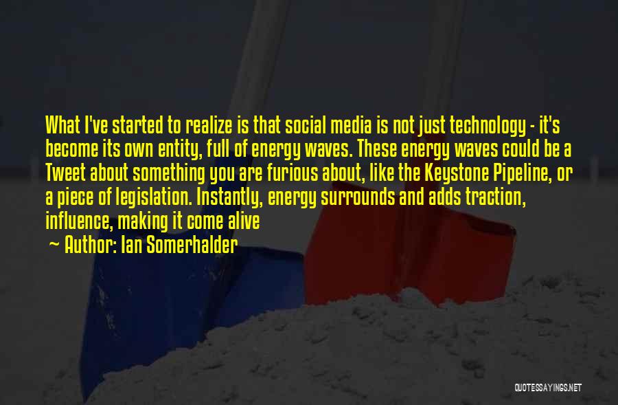 Influence Of Media Quotes By Ian Somerhalder