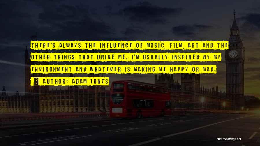 Influence Of Music Quotes By Adam Jones