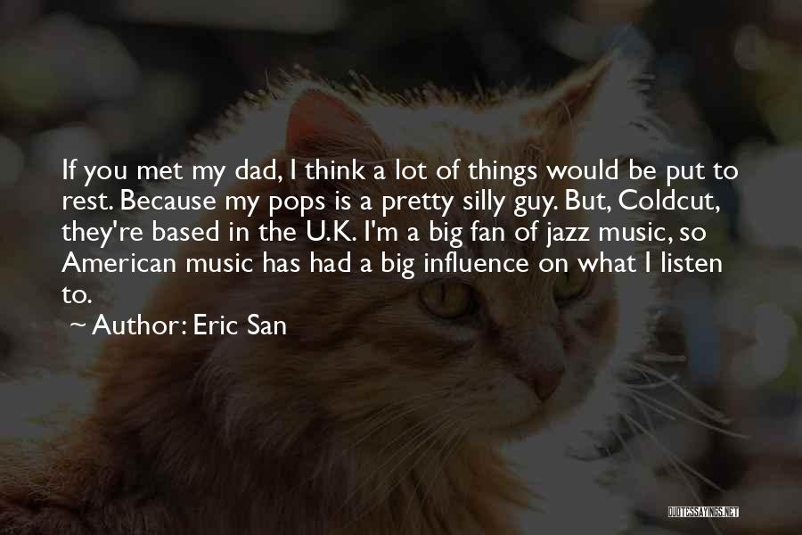 Influence Of Music Quotes By Eric San