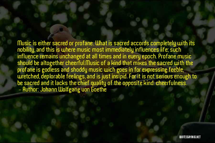 Influence Of Music Quotes By Johann Wolfgang Von Goethe