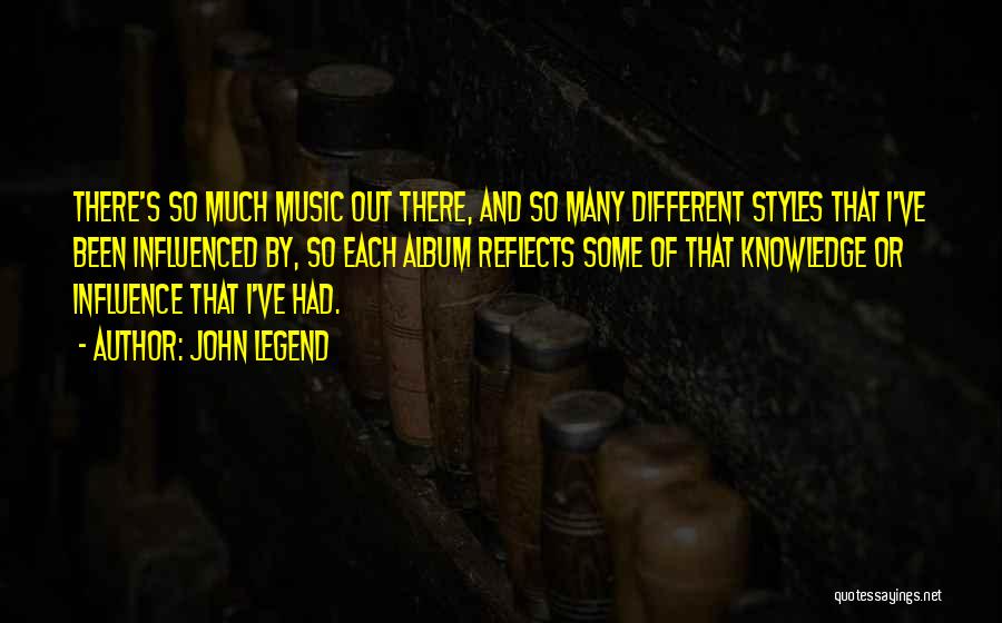 Influence Of Music Quotes By John Legend