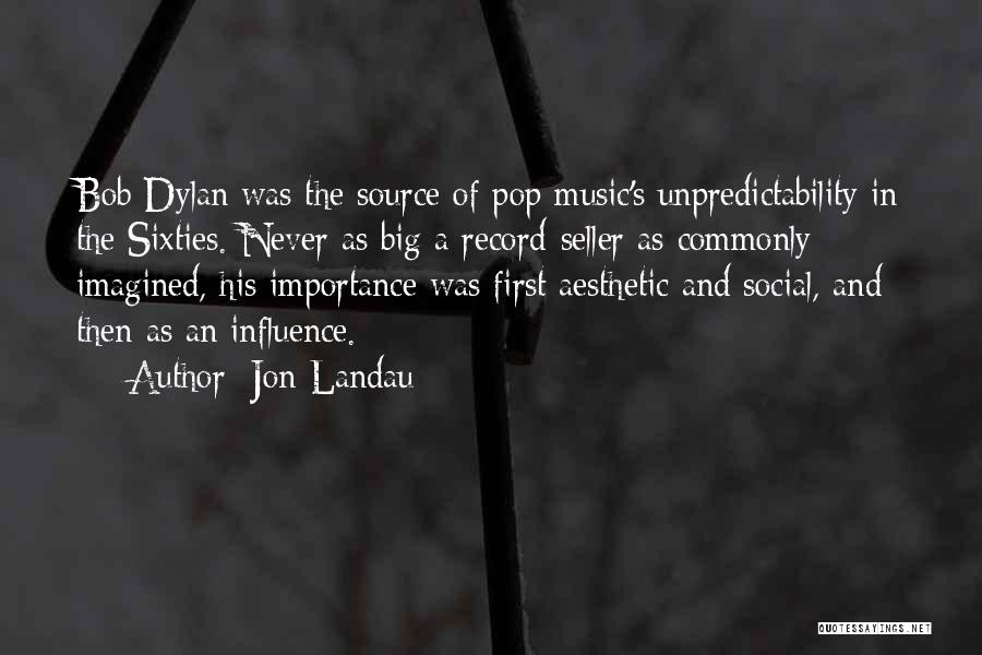 Influence Of Music Quotes By Jon Landau