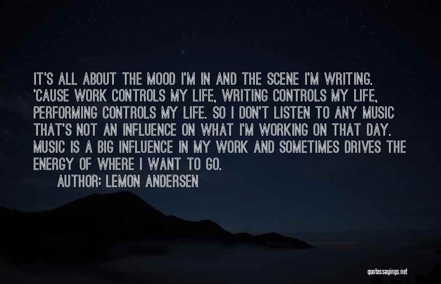 Influence Of Music Quotes By Lemon Andersen