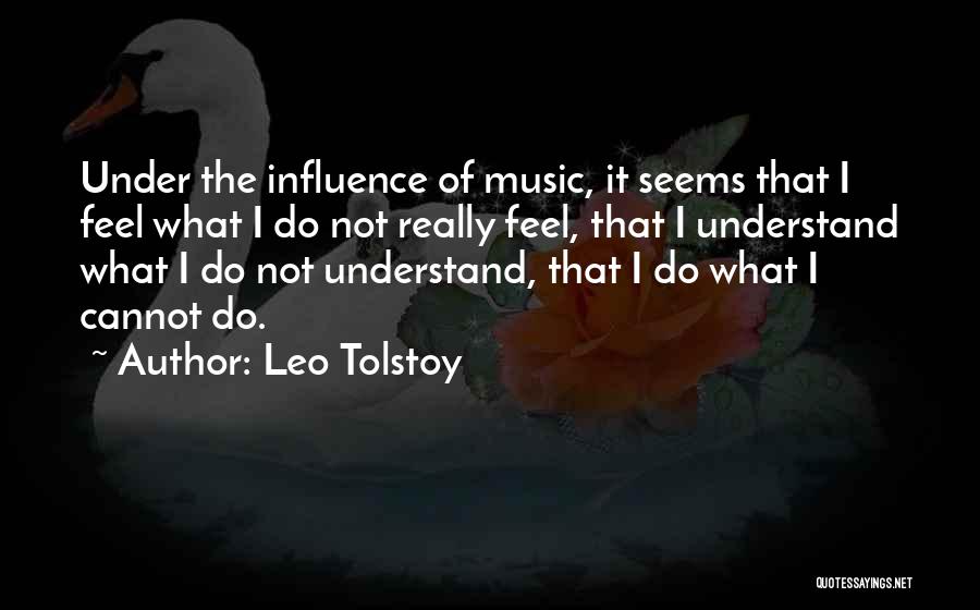 Influence Of Music Quotes By Leo Tolstoy