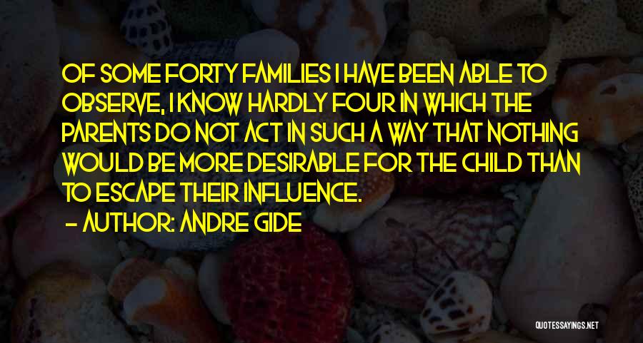 Influence Of Parents Quotes By Andre Gide