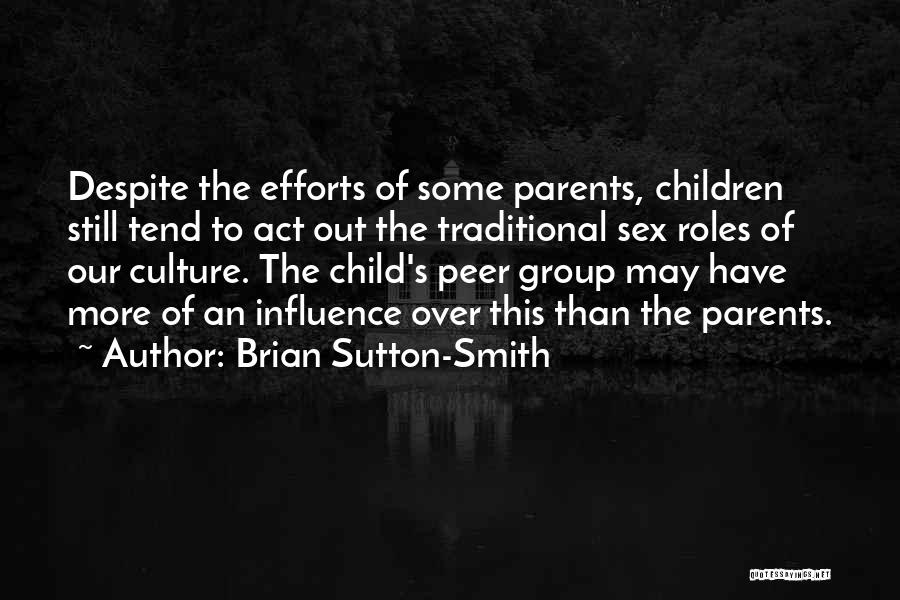 Influence Of Parents Quotes By Brian Sutton-Smith