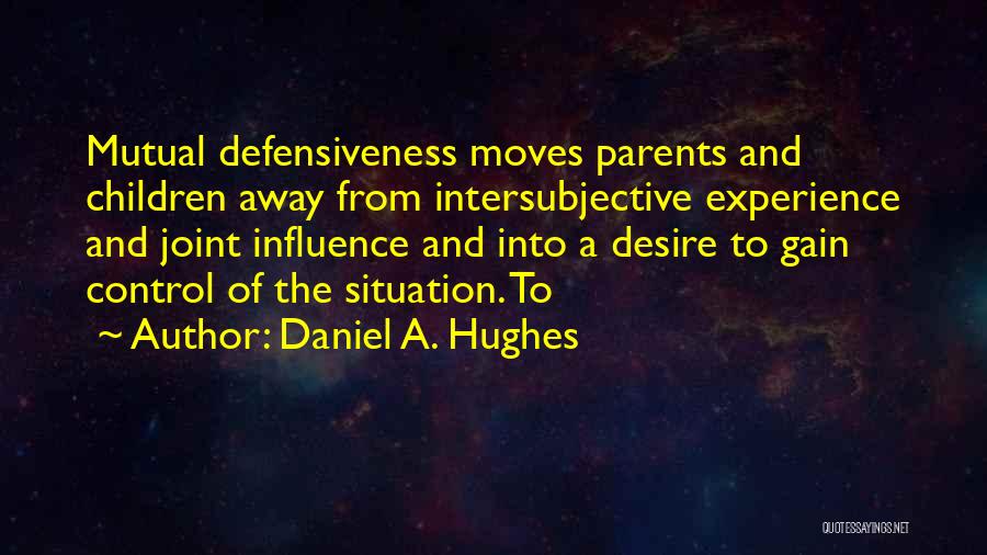 Influence Of Parents Quotes By Daniel A. Hughes