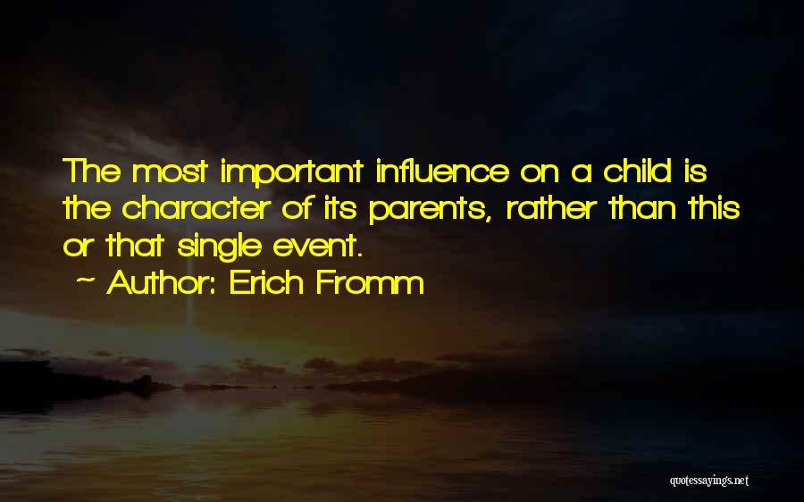 Influence Of Parents Quotes By Erich Fromm