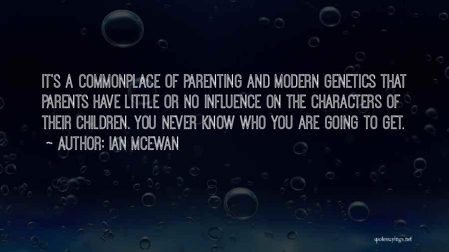 Influence Of Parents Quotes By Ian McEwan