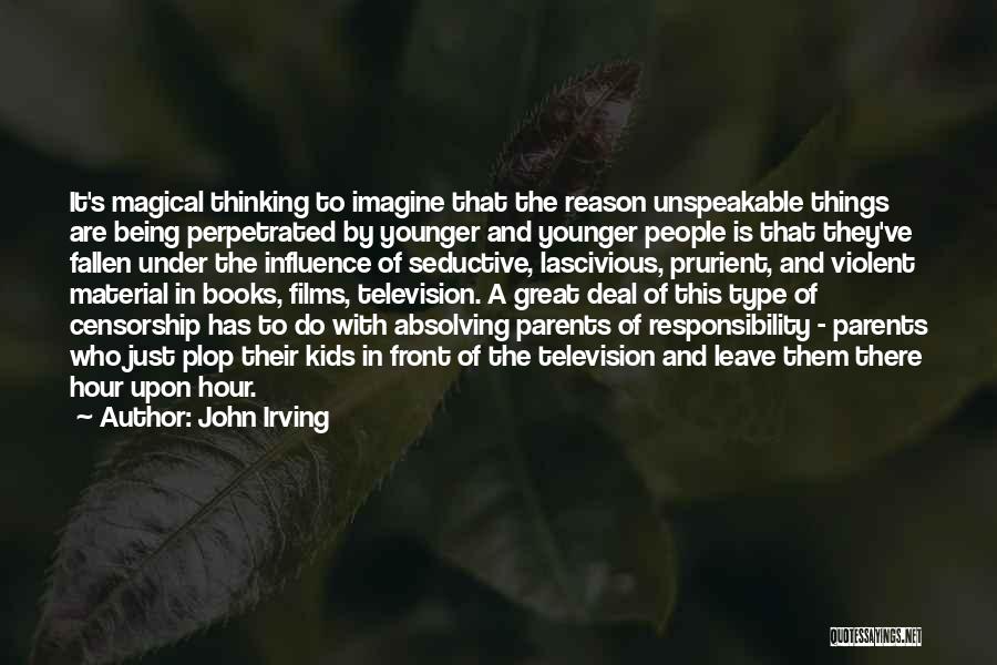Influence Of Parents Quotes By John Irving
