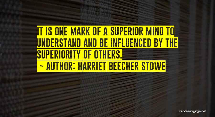 Influenced By Others Quotes By Harriet Beecher Stowe