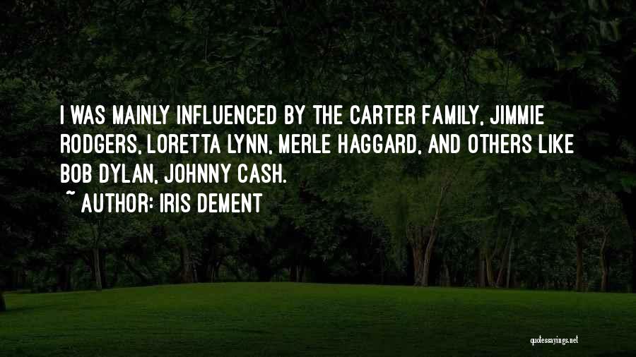 Influenced By Others Quotes By Iris Dement