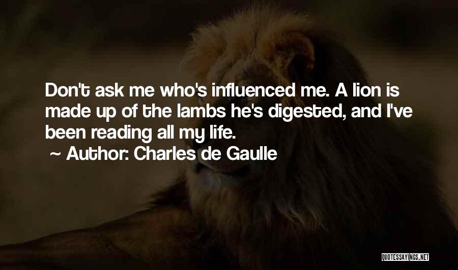 Influenced My Life Quotes By Charles De Gaulle