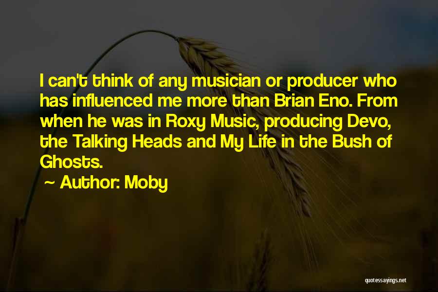 Influenced My Life Quotes By Moby