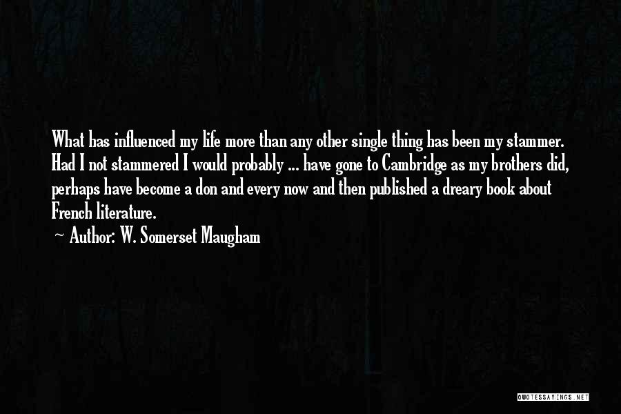 Influenced My Life Quotes By W. Somerset Maugham