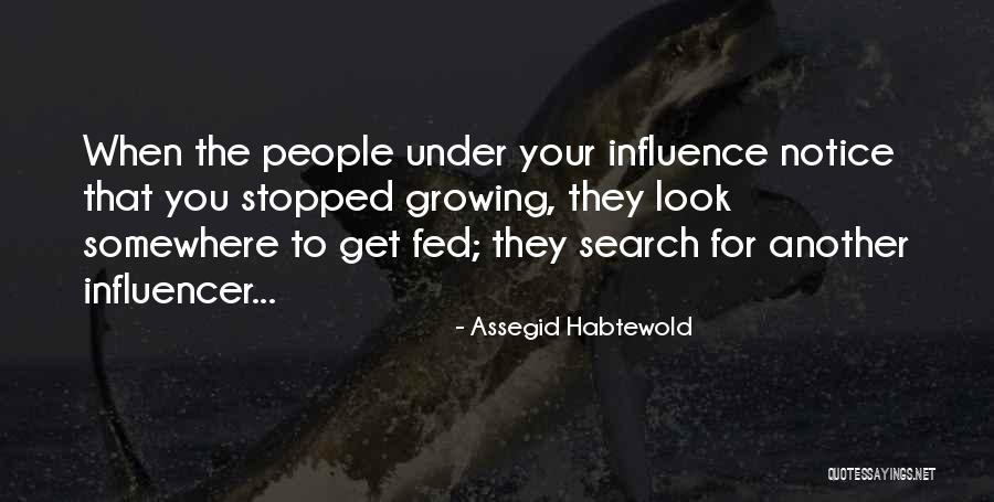 Influencer Quotes By Assegid Habtewold Influencer Quotes By Assegid Habtewold