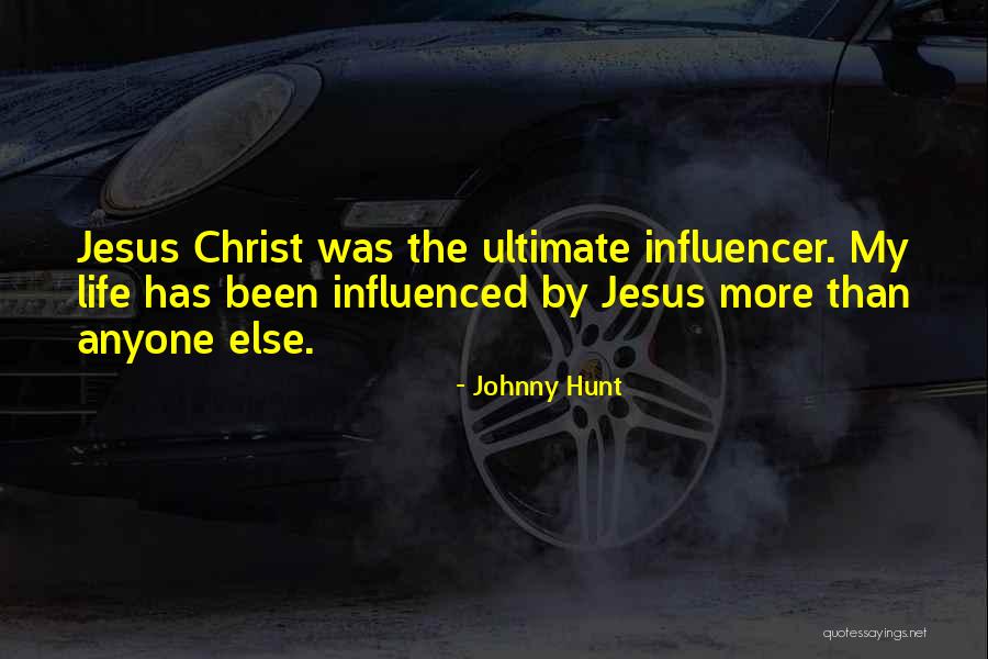 Influencer Quotes By Johnny Hunt Influencer Quotes By Johnny Hunt