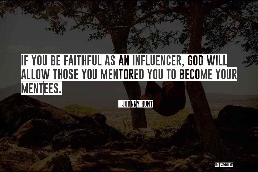 Influencer Quotes By Johnny Hunt Influencer Quotes By Johnny Hunt