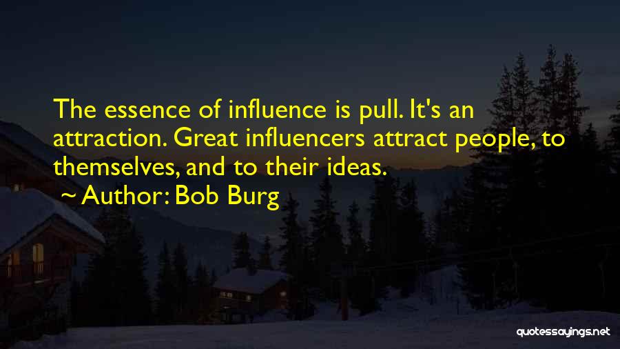 Influencers Quotes By Bob Burg