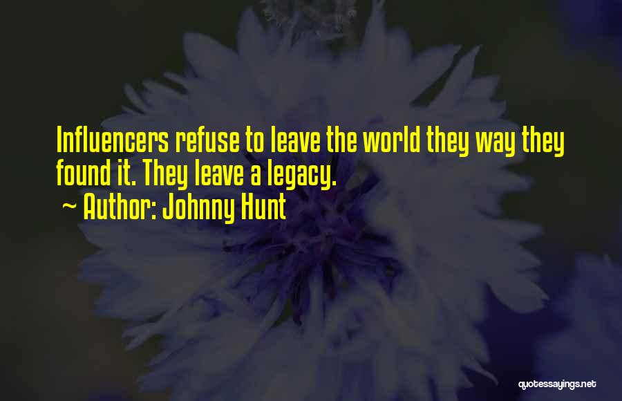 Influencers Quotes By Johnny Hunt