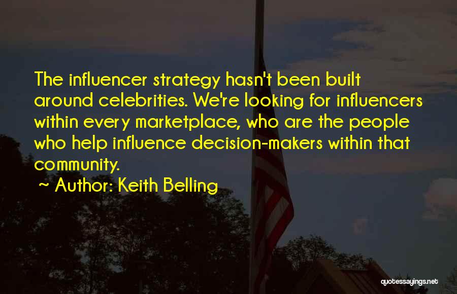 Influencers Quotes By Keith Belling