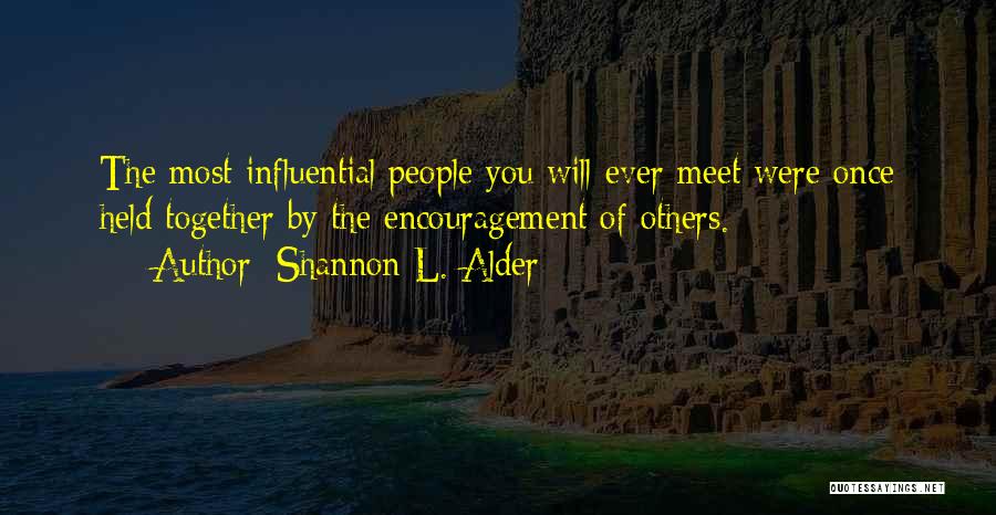 Influencers Quotes By Shannon L. Alder