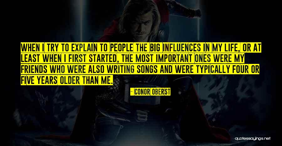 Influences In Life Quotes By Conor Oberst Influences In Life Quotes By Conor Oberst