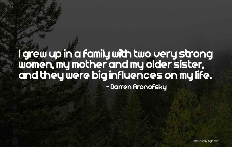 Influences In Life Quotes By Darren Aronofsky Influences In Life Quotes By Darren Aronofsky