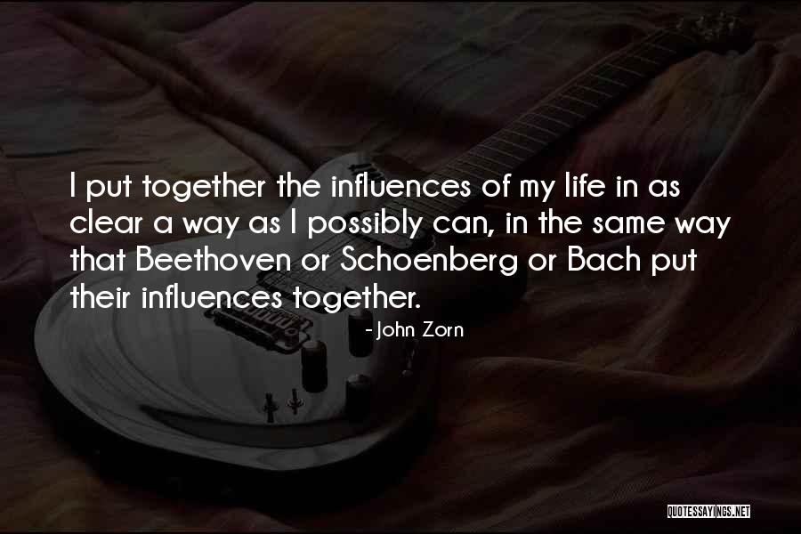 Influences In Life Quotes By John Zorn Influences In Life Quotes By John Zorn