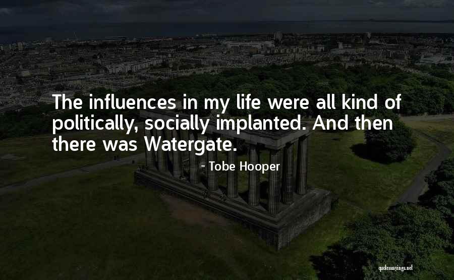 Influences In Life Quotes By Tobe Hooper Influences In Life Quotes By Tobe Hooper
