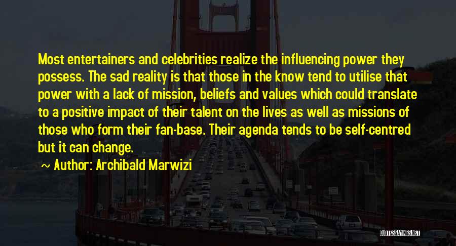 Influencing Change Quotes By Archibald Marwizi