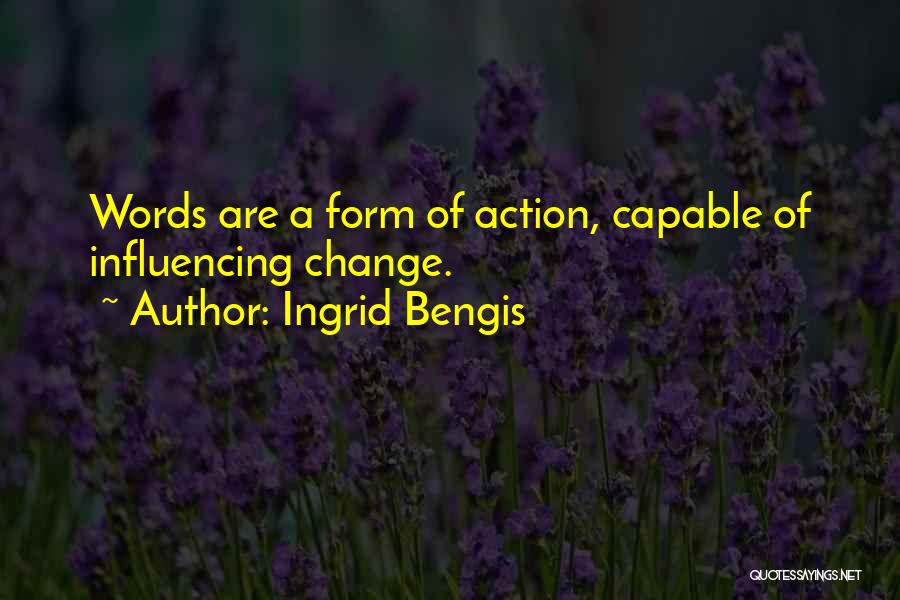 Influencing Change Quotes By Ingrid Bengis