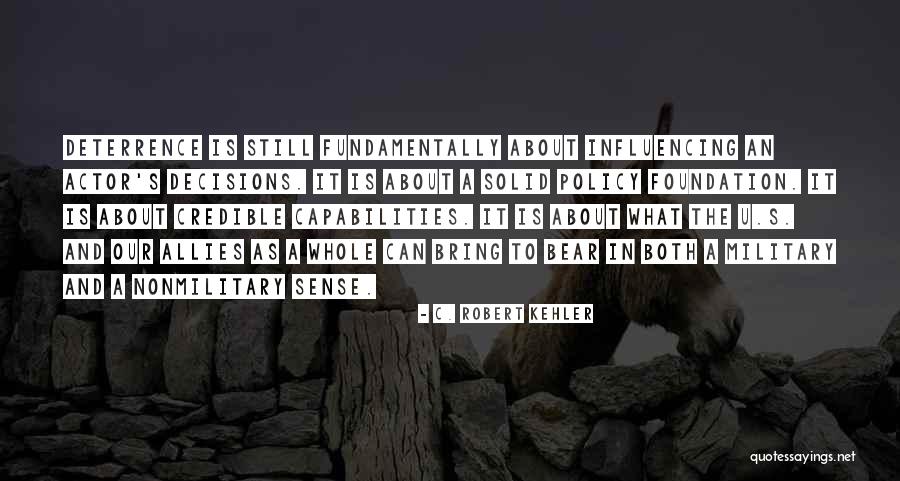 Influencing Decisions Quotes By C. Robert Kehler Influencing Decisions Quotes By C. Robert Kehler